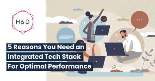 5 Reasons You Need an Integrated Tech Stack For Optimal Performance