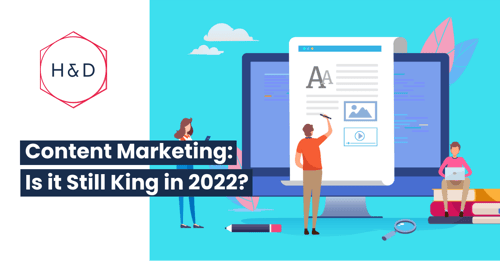 Content Marketing: Is it Still King in 2022?