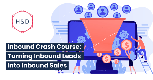 Inbound Crash Course: Turning Inbound Leads Into Inbound Sales
