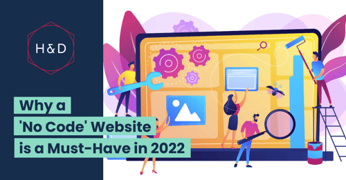 Why a 'No Code' Website is a Must-Have in 2022