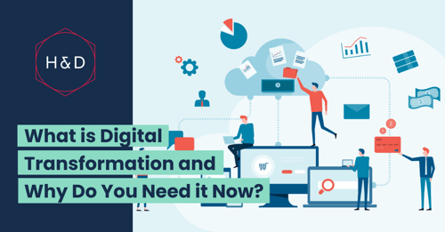 What is Digital Transformation and Why Do You Need it Now?
