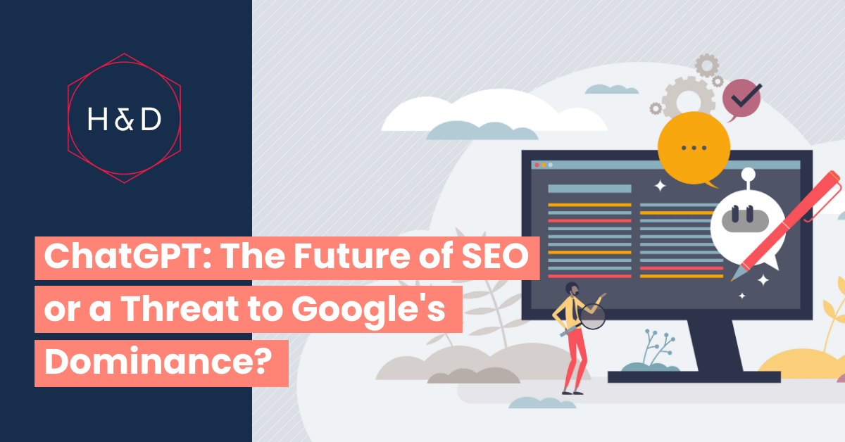 ChatGPT: The Future of SEO or a Threat to Google's Dominance?