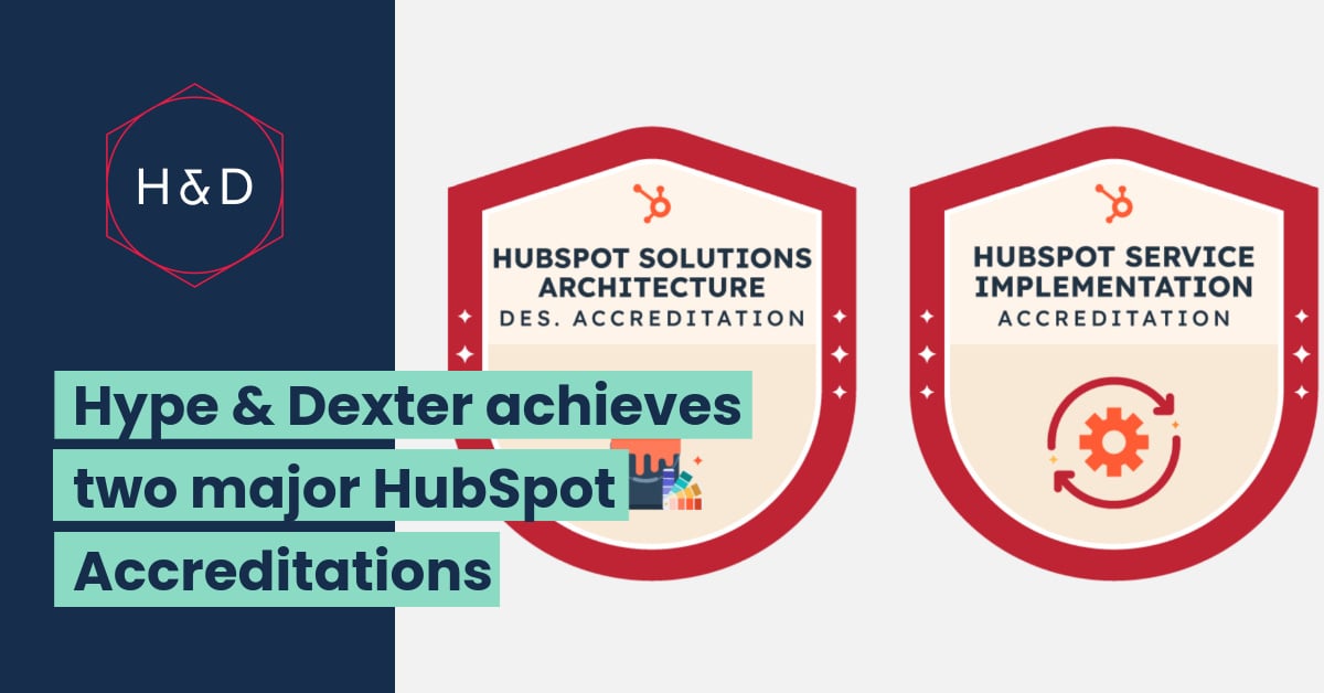 Hype & Dexter achieves two major HubSpot Accreditations