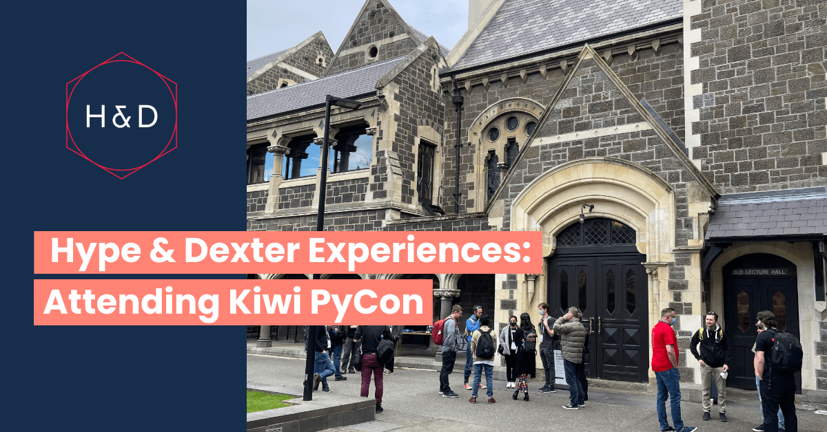Hype & Dexter Experiences: Attending Kiwi PyCon 2022